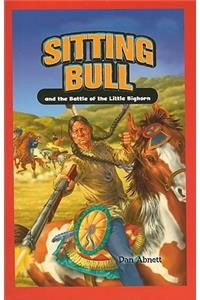 Sitting Bull and the Battle of the Little Bighorn