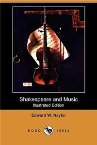 Shakespeare and Music (Illustrated Edition) (Dodo Press)