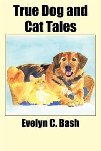 True Dog and Cat Tales