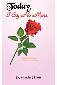 Today, I Cry No More