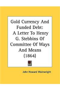 Gold Currency And Funded Debt