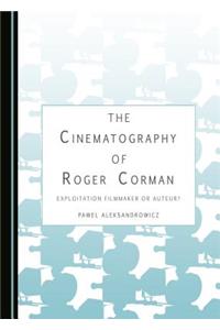 The Cinematography of Roger Corman