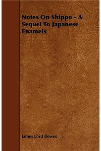 Notes On Shippo - A Sequel To Japanese Enamels