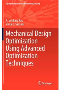 Mechanical Design Optimization Using Advanced Optimization Techniques