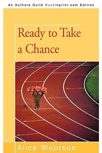 Ready to Take a Chance