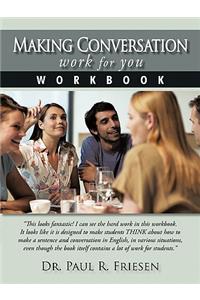 Making Conversation Work for You - Workbook: Workbook