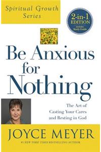 Be Anxious for Nothing (Spiritual Growth Series)