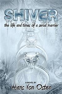 Shiver: The Life and Times of a Serial Marrier