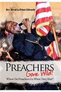 Preachers Gone Wild!