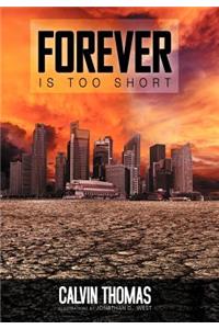 Forever Is Too Short