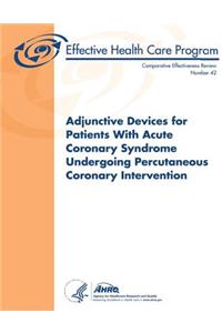Adjunctive Devices for Patients With Acute Coronary Syndrome Undergoing Percutaneous Coronary Intervention