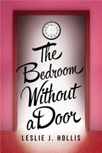 The Bedroom Without a Door