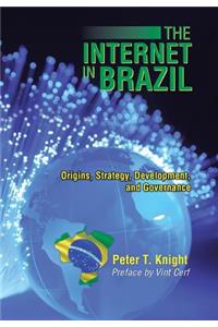 Internet in Brazil: Origins, Strategy, Development, and Governance