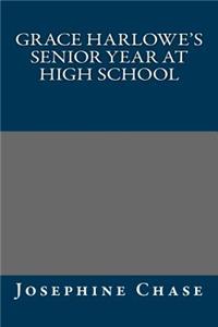 Grace Harlowe's Senior Year at High School