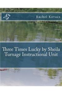 Three Times Lucky by Sheila Turnage Instructional Unit