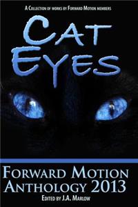 Cat Eyes (Forward Motion Anthology 2013)