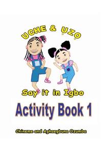 Uche and Uzo Say It in Igbo Activity Book 1