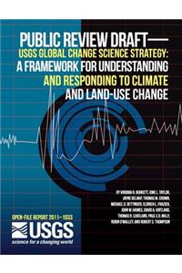 Public Review Draft--USGS Global Change Science Strategy