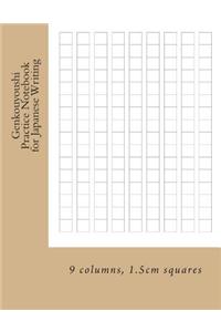 Genkouyoushi Practice Notebook for Japanese Writing: 9 columns, 1.5cm squares