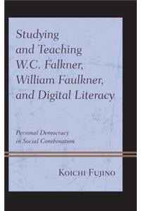 Studying and Teaching W.C. Falkner, William Faulkner, and Digital Literacy