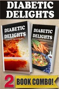 Sugar-Free Freezer Recipes and Sugar-Free Slow Cooker Recipes: 2 Book Combo