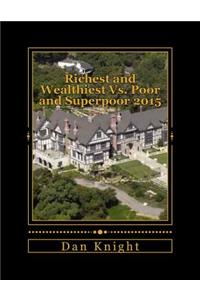 Richest and Wealthiest vs. Poor and Superpoor 2015