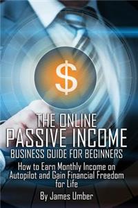 Online Passive Income Business Guide for Beginners