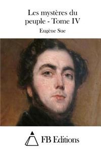 Les mystères du peuple - Tome IV