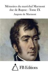 Mémoires du maréchal Marmont duc de Raguse - Tome IX