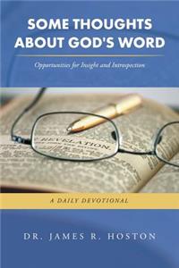 Some Thoughts About God's Word: Opportunities for Insight and Introspection