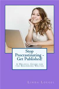 Stop Procrastinating - Get Published!