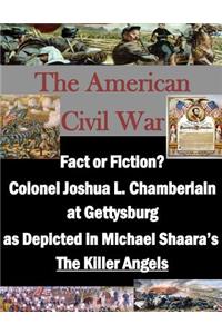 Fact or Fiction? Colonel Joshua L. Chamberlain at Gettysburg as Depicted in Michael Shaara's 