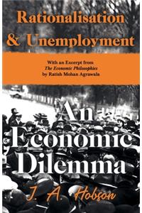 Rationalisation and Unemployment - An Economic Dilemma