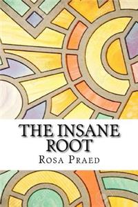 The Insane Root