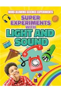 Super Experiments with Light and Sound