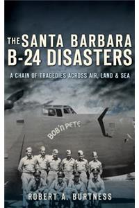 Santa Barbara B-24 Disasters