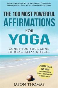 Affirmation the 100 Most Powerful Affirmations for Yoga 2 Amazing Affirmative Bonus Books Included for Fitness & Anxiety