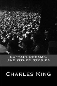 Captain Dreams, and Other Stories