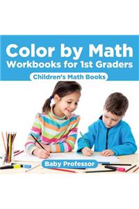 Color by Math Workbooks for 1st Graders Children's Math Books