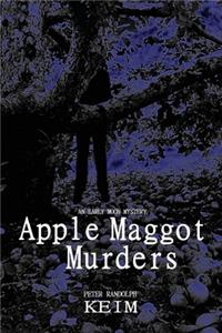 Apple Maggot Murders