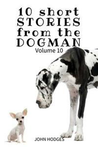 10 Short STORIES from the DOGMAN Vol. 10