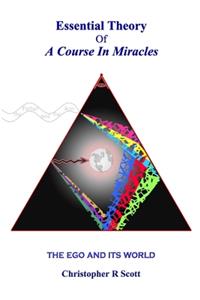 Essential Theory Of A Course In Miracles