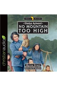 Gladys Aylward: No Mountain Too High