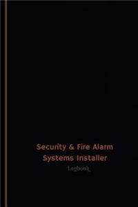 Security & Fire Alarm Systems Installer Log (Logbook, Journal - 120 pages, 6 x 9