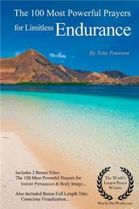 Limitless Endurance Prayers the 100 Most Powerful Prayers for Limitless Endurance - With 2 Bonus Books to Pray for Instant Persuasion & Body Image