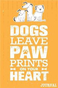 Dogs Leave Paw Prints On Your Heart Journal
