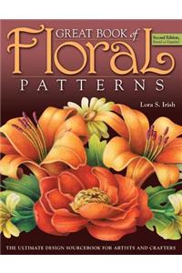 Great Book of Floral Patterns: The Ultimate Design Sourcebook for Artists and Crafters