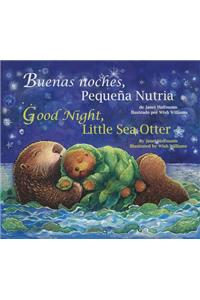 Buenas Noches, Pequena Nutria/Good Night, Little Sea Otter