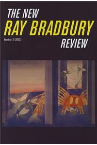 New Ray Bradbury Review, Number 3 (2012): Number 3, 2012
