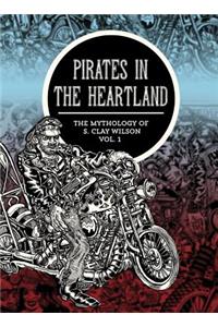 Pirates in the Heartland: The Mythology of S. Clay Wilson, Volume 1